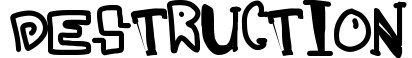 Destruction