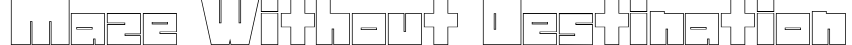 Maze Without Destination