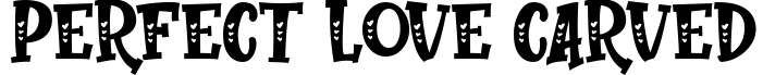 Perfect Love Carved