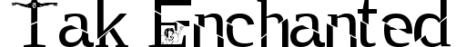 TAK Enchanted