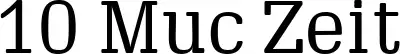 10 Muc Zeit