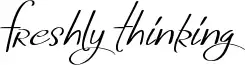Freshly Thinking