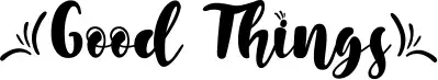 Good Things