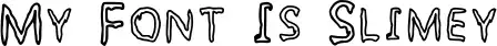 My Font Is Slimey