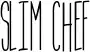 Slim Chef