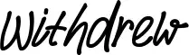 Withdrew